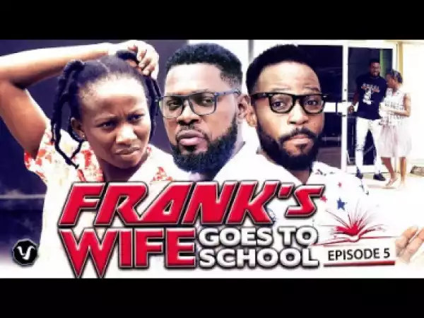 Franks Wife Goes To School Episode 5 - 2020