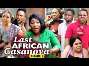 Last African Casanova Season 2 (2019)