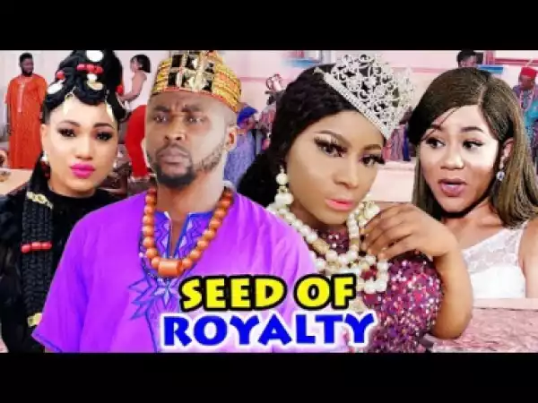 Seed Of Royalty Season 5&6 (2019)