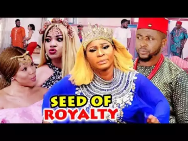 Seed Of Royalty Season 7&8 (2019)