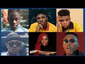 Top 10 Nigerian Upcoming Artists to Watch out for in 2020