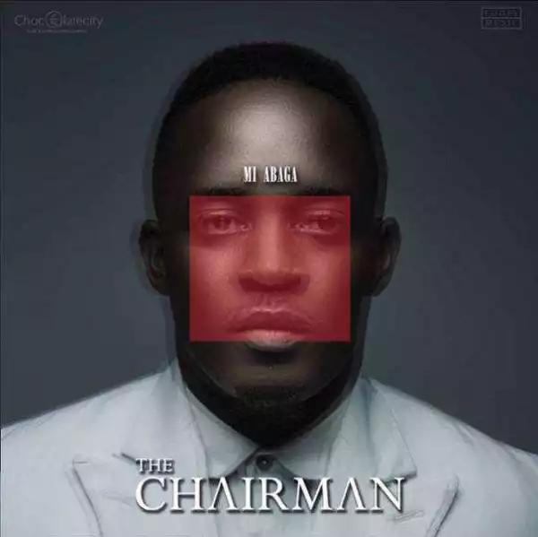Album Art + Full Tracklist – M.I Abaga – THE CHAIRMAN