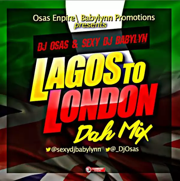 DJ Osas & Sexy DJ Babylynn - Lagos To London