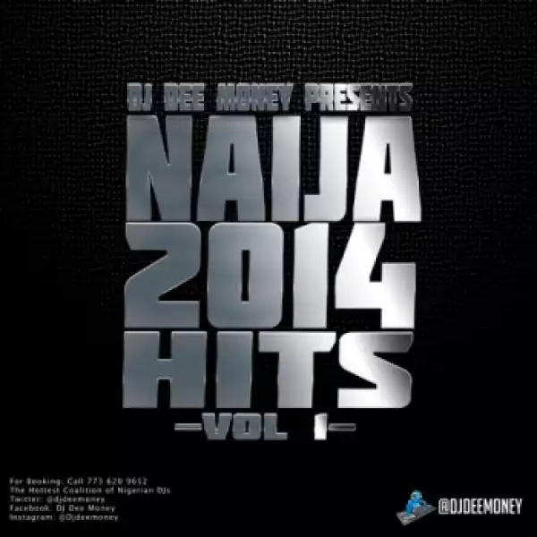 Dj Mix: DJ Dee Money – Naija Hits 2014 (Vol. 1)