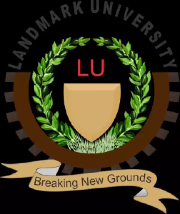 Landmark University 1st Batch Admission List 2015/20916 Is Out