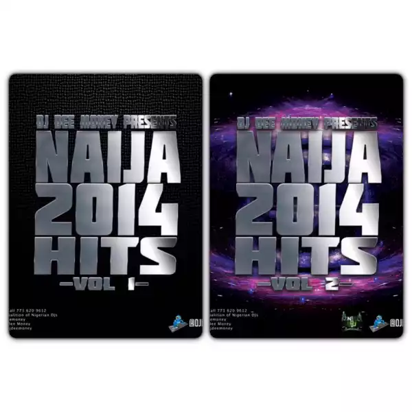 Mix: Dj Dee Money - Naija Hits 2014 (Vol. 1&2)