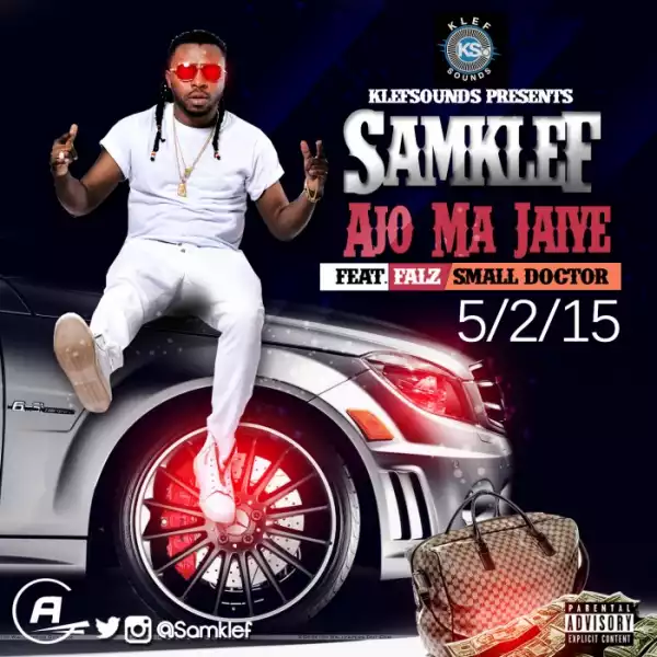Samklef Set To Release New single ‘Ajo Ma Jaye’ To Celebrate His Birthday