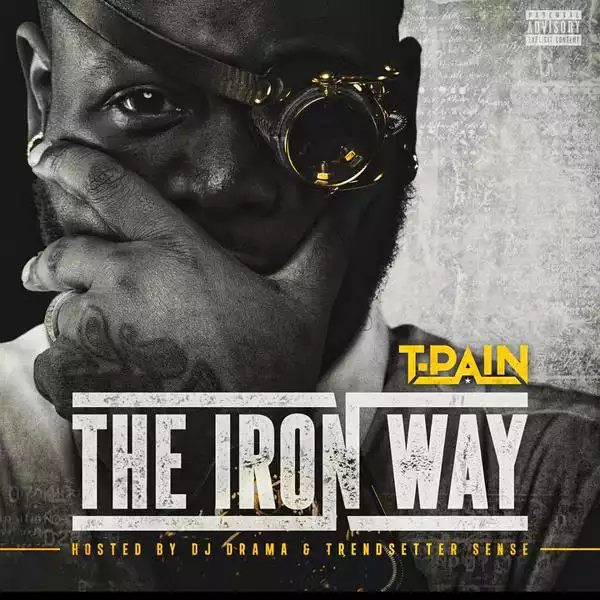 T-Pain – The Iron Way (Full Download Album; 20 Songs)