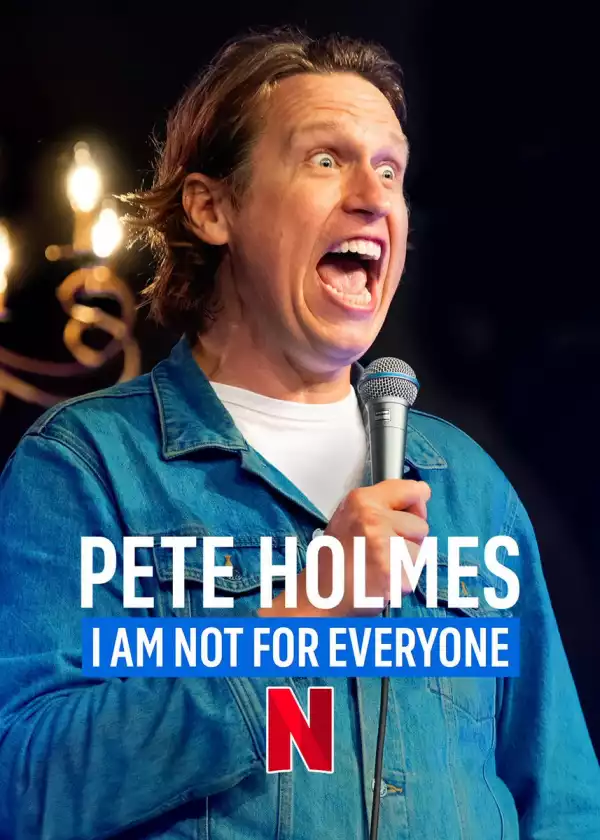Pete Holmes I Am Not for Everyone (2023)