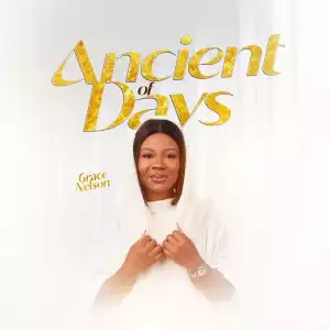 Grace Nelson - Ancient Of Days