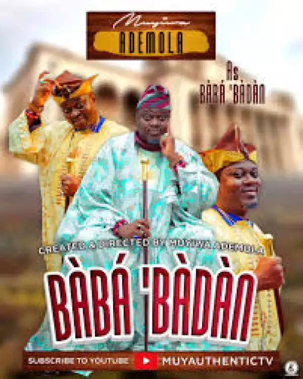 Baba Badan by Muyiwa Ademola (Yoruba Video)
