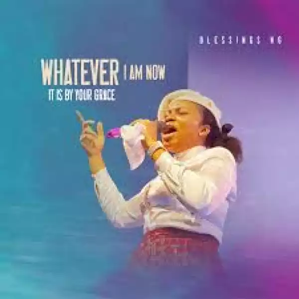 Whatever i am now it is by your grace – Blessings NG