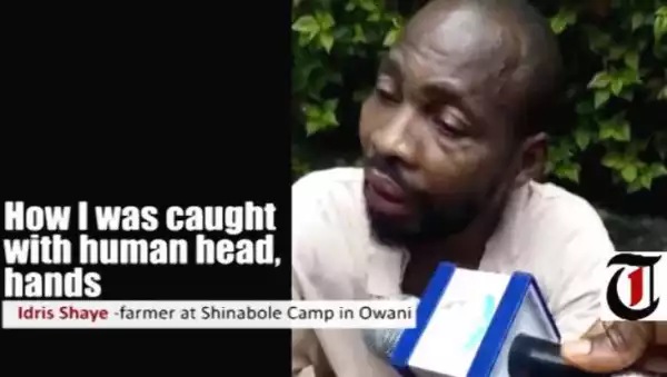 How I Was Caught With Human Head, Hands - Farmer Makes Startling Confession (Video)