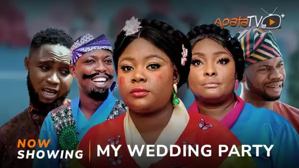 My Wedding Party (2024 Yoruba Movie)