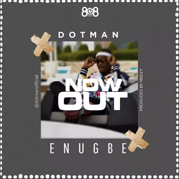 Dotman – Enu Gbe (Free Beat)