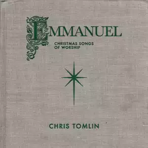 Chris Tomlin – O Come, O Come Emmanuel