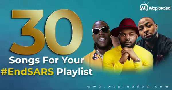30 songs for your #ENDSARS playlist