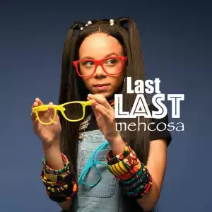 Last Last – Mehcosa