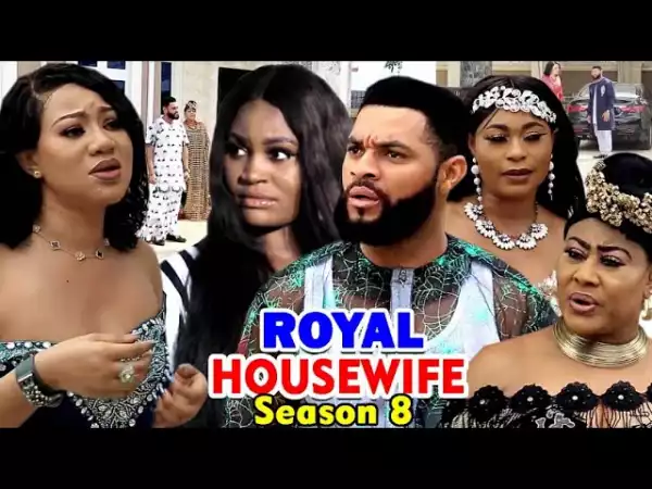 ROYAL HOUSEWIFE SEASON 7 (2020) (Nollywood Movie)
