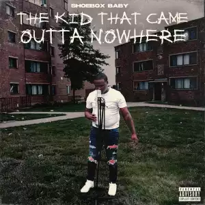 Shoeboxbaby - The Kid That Came Outta Nowhere (Album)