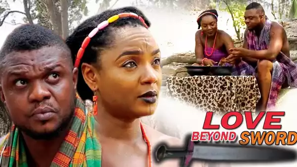 Love Beyond Sword (Old Nollywood Movie)