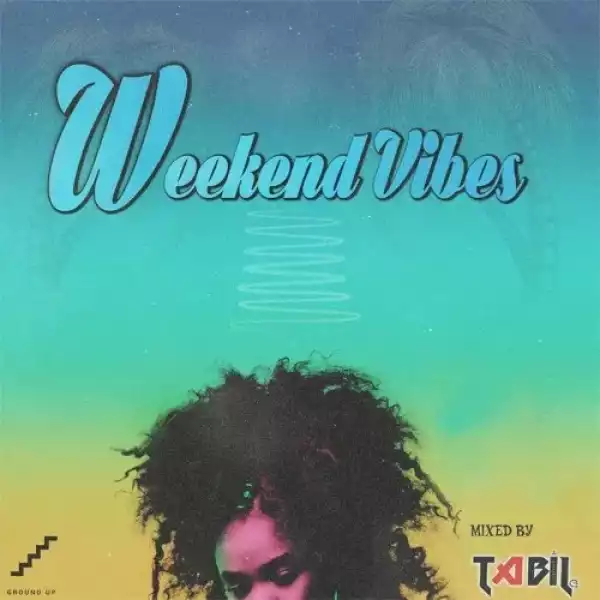 DJ Tabil – Weekend Vibes 3 (Mixtape)