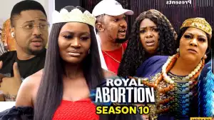 Royal Abortion Season 10