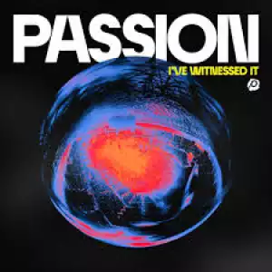 Passion – Here It Is (I Worship You)