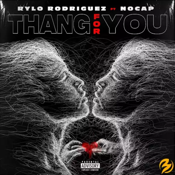 Rylo Rodriguez – Thang For You Ft. NoCap