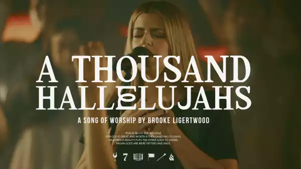 Brooke Ligertwood – A Thousand Hallelujahs (Video)