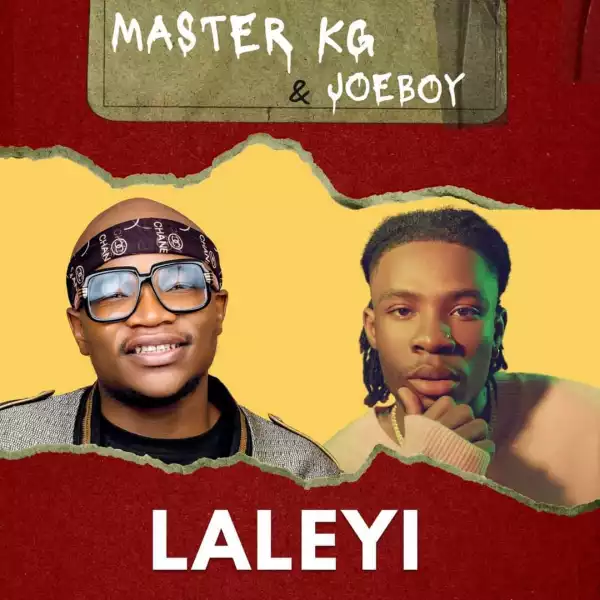 Master KG ft. Joeboy – Laleyi