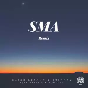 Major League Djz & Abidoza ft Nasty C – SMA (Amapiano remix)