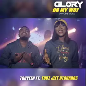 Tohyeen - Glory On My Way ft. Tobi Jeff Richards