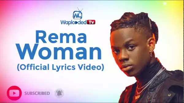 Rema - Woman (Lyrics Video)