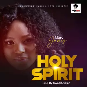 Mary James – Holy Spirit