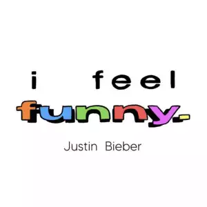 Justin Bieber – I Feel Funny