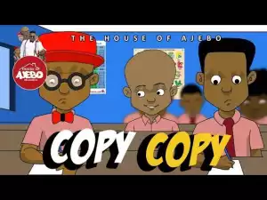 House Of Ajebo – Copy Copy (Comedy Video)