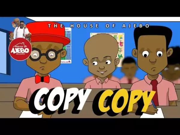 House Of Ajebo – Copy Copy (Comedy Video)