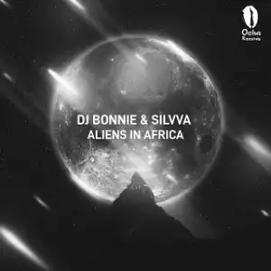 DJ Bonnie & Silvva – Aliens In Africa