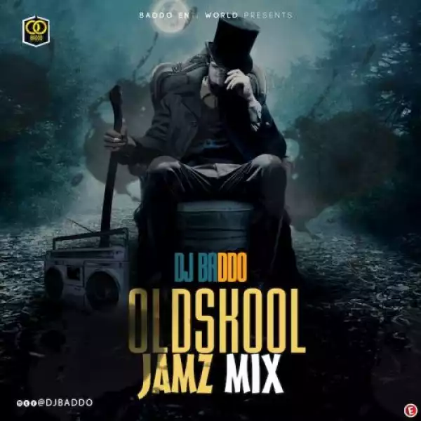 DJ Baddo – Oldskool Jamz Mix