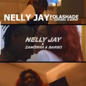 Nelly Jay – Folashade Ft. Zamora & Barbo