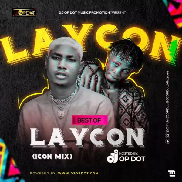 DJ OP Dot – Best Of Laycon (Icon Mix)
