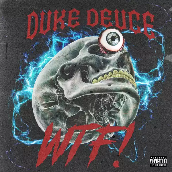 Duke Deuce – WTF!