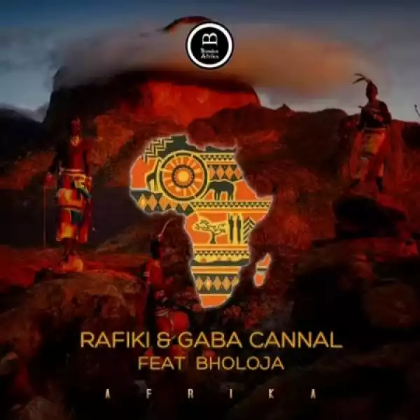 Rafiki & Gaba Cannal – Afrika Ft. Bholoja