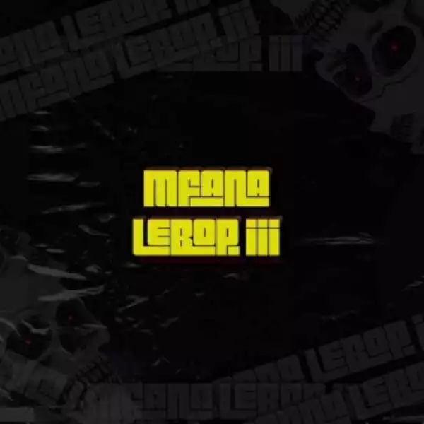 Mc’SkinZz SA – Mfana Lebop III (Album)