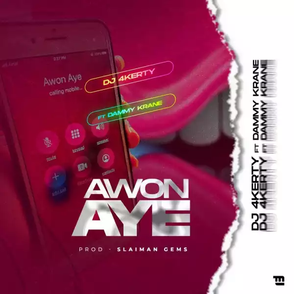 DJ 4Kerty – Awon Aye ft. Dammy Krane