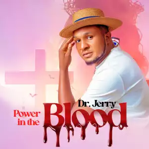 Dr. Jerry – Power In The Blood