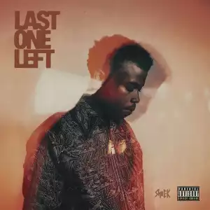 Sha EK – Last One Left