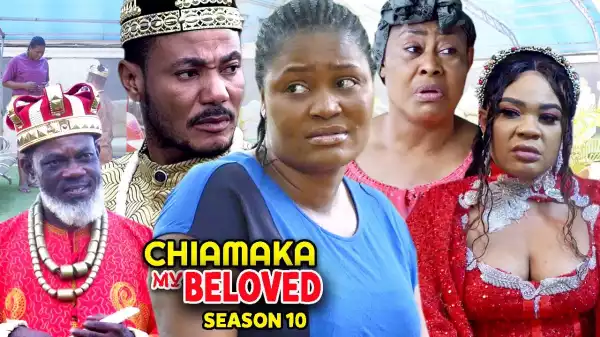Chiamaka My Beloved Season 10