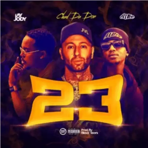 Chad Da Don – 23 ft Jay Jody & Emtee